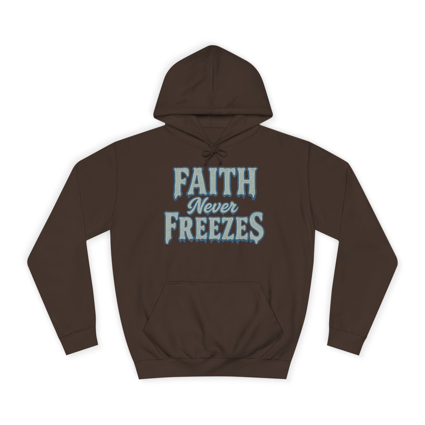 Faith Never Freezes Hoodie — Inspirational Christian Pullover
