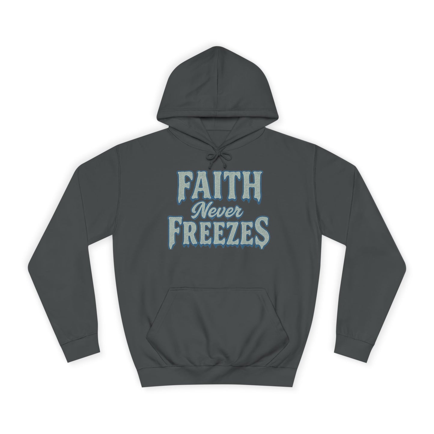 Faith Never Freezes Hoodie — Inspirational Christian Pullover