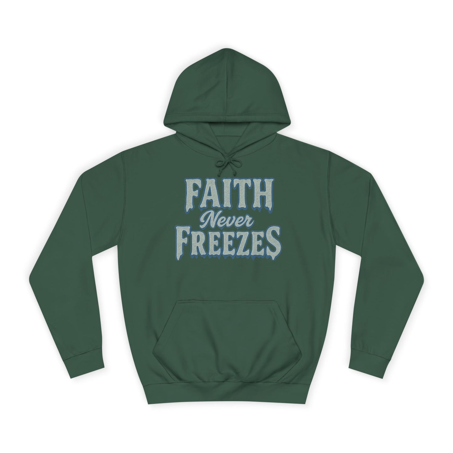 Faith Never Freezes Hoodie — Inspirational Christian Pullover