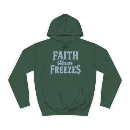 Faith Never Freezes Hoodie — Inspirational Christian Pullover