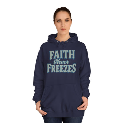 Faith Never Freezes Hoodie — Inspirational Christian Pullover
