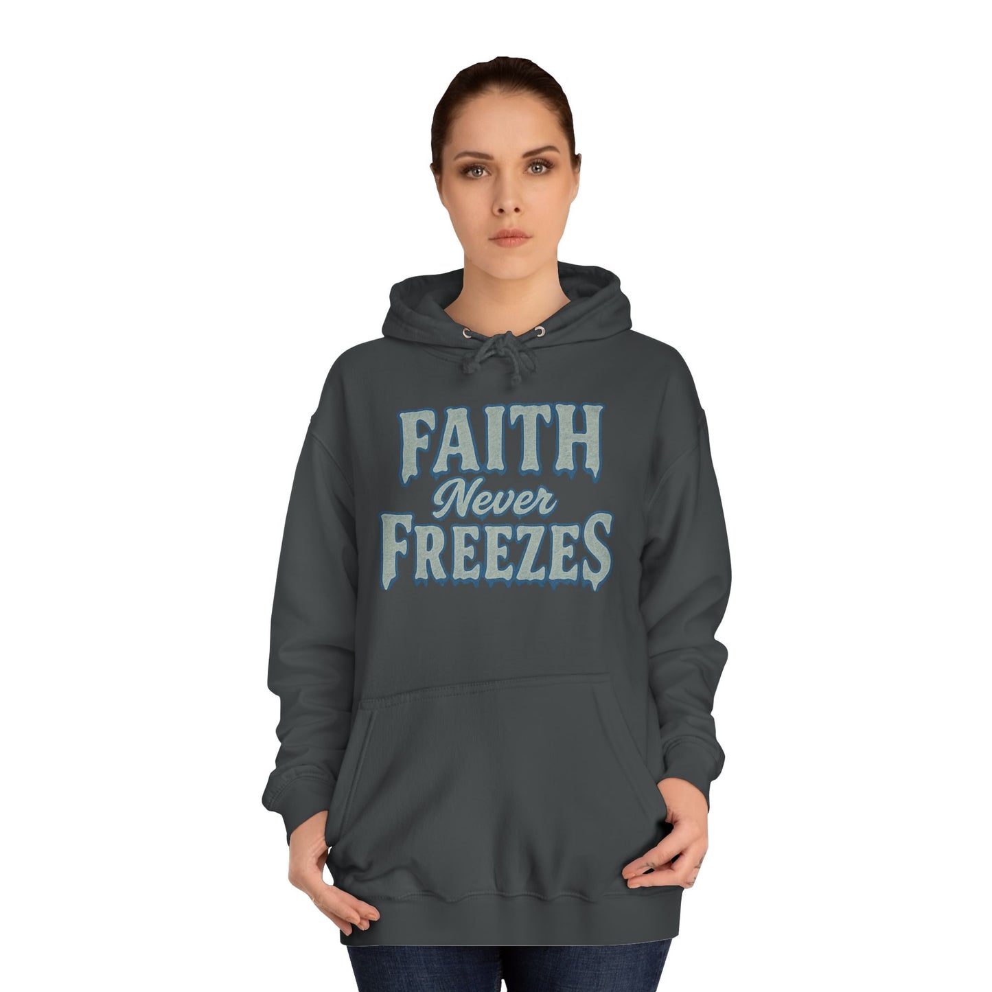 Faith Never Freezes Hoodie — Inspirational Christian Pullover