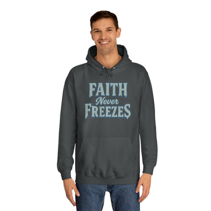 Faith Never Freezes Hoodie — Inspirational Christian Pullover