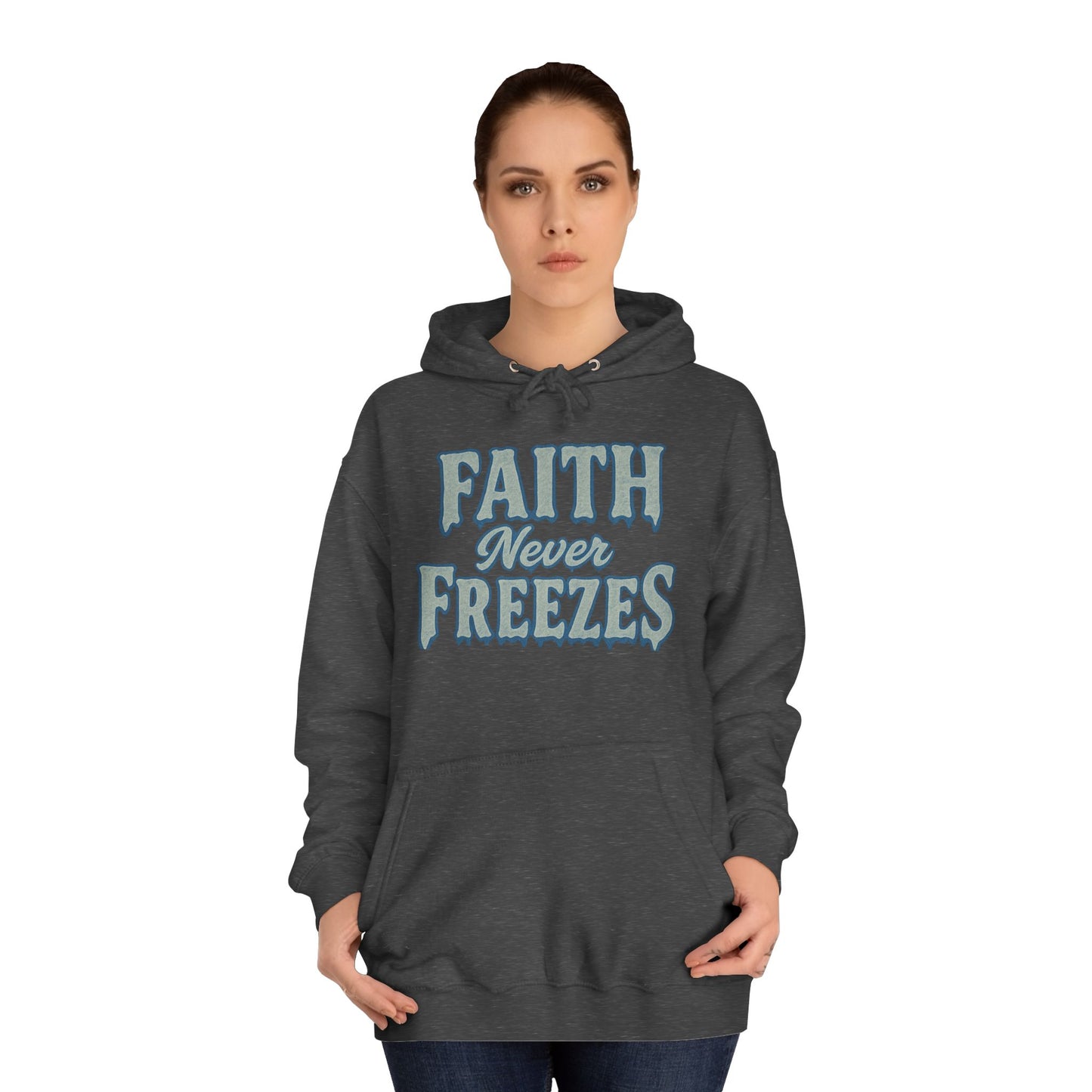 Faith Never Freezes Hoodie — Inspirational Christian Pullover