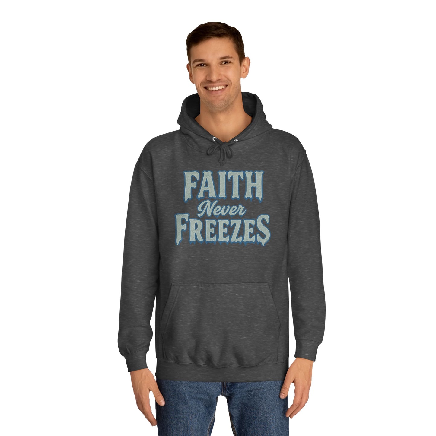 Faith Never Freezes Hoodie — Inspirational Christian Pullover