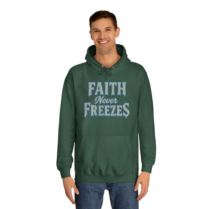 Faith Never Freezes Hoodie — Inspirational Christian Pullover