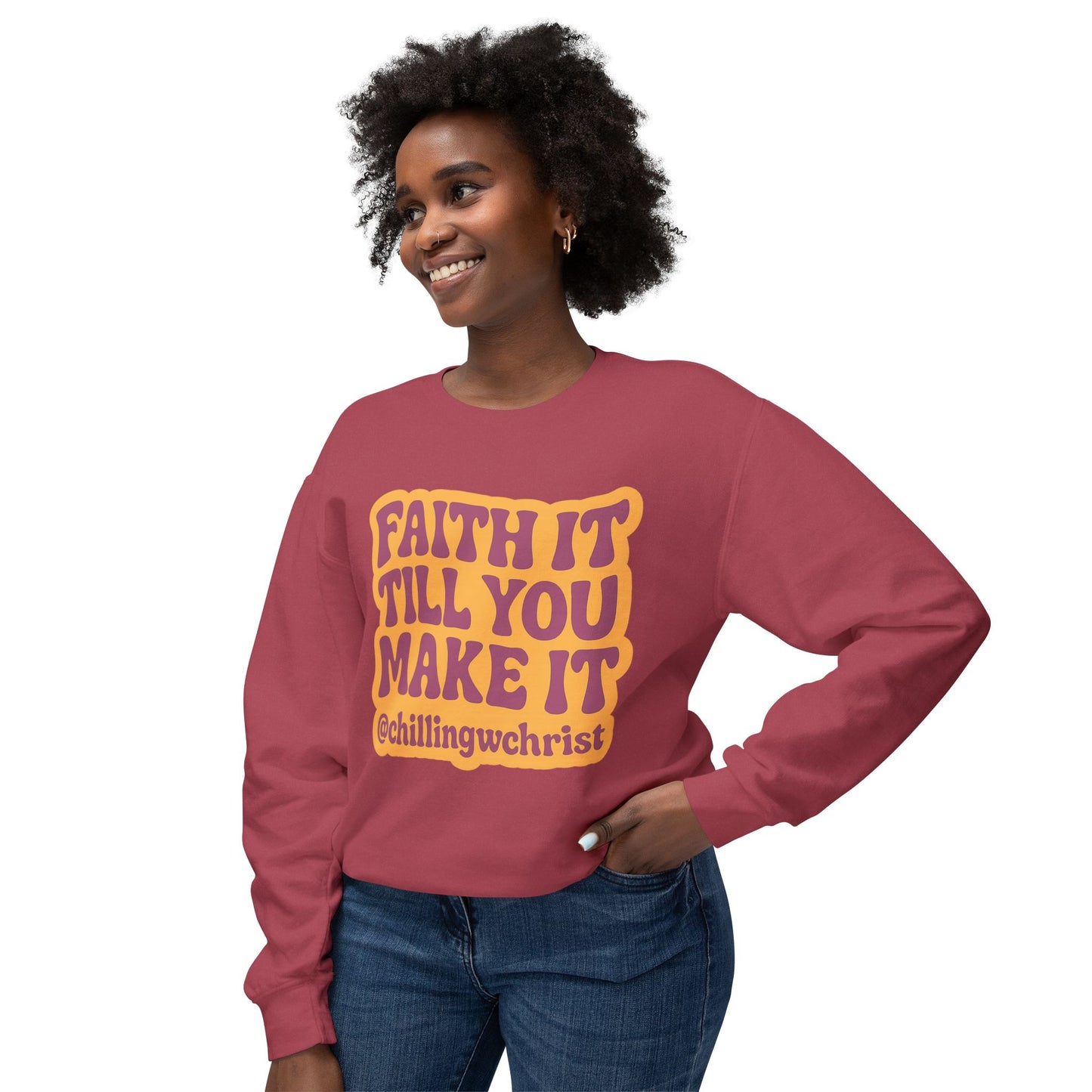 Faith It Till You Make It Crewneck Sweatshirt — Inspirational Christian Quote