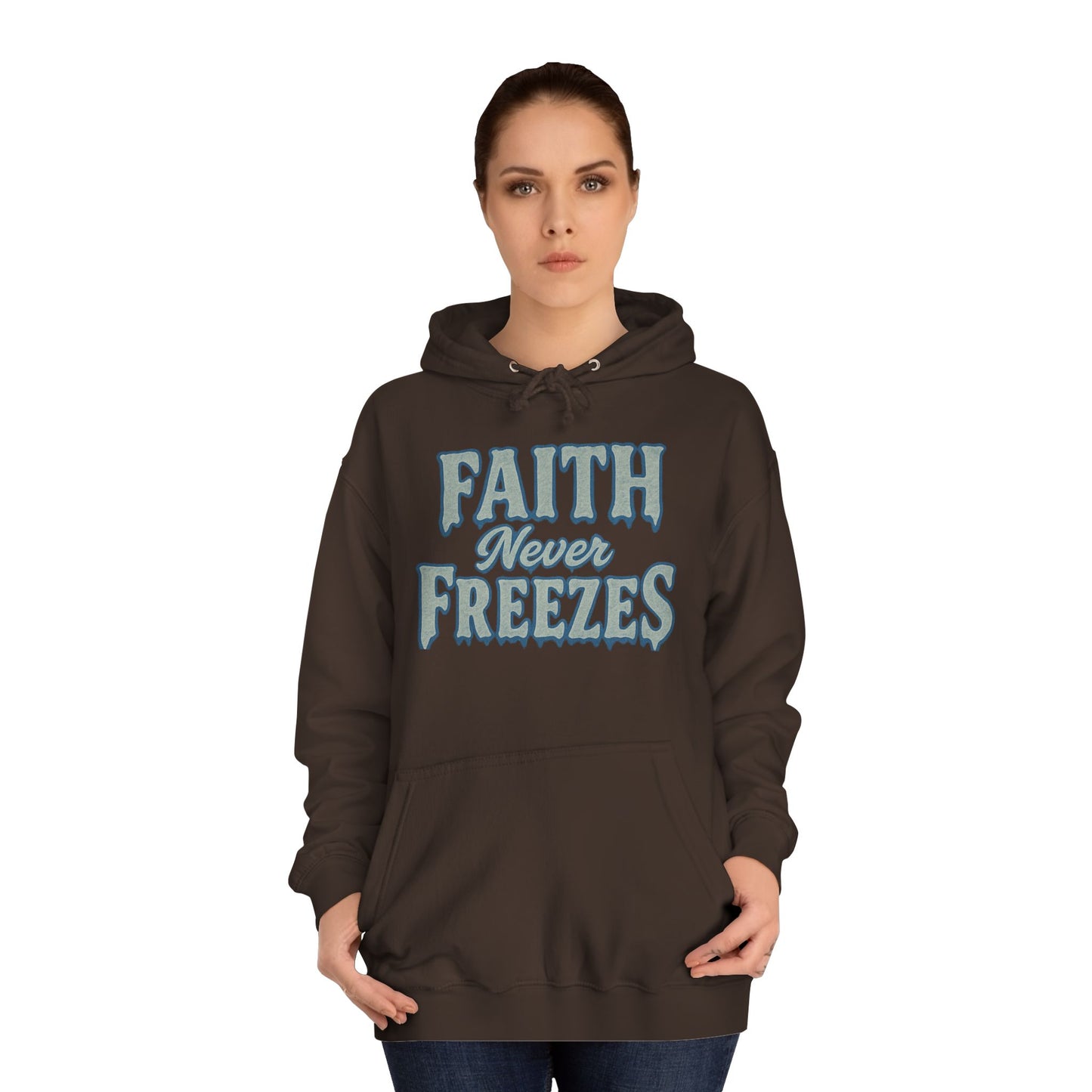 Faith Never Freezes Hoodie — Inspirational Christian Pullover