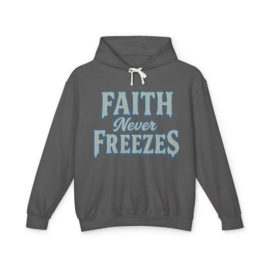 Faith Never Freezes Hoodie — Inspirational Christian Pullover