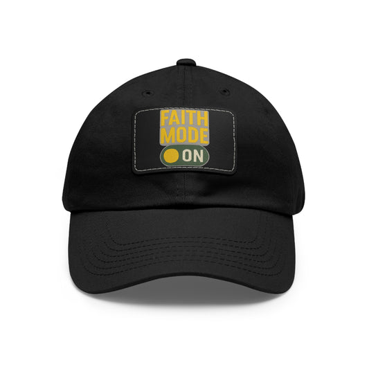 Faith Mode Dad Hat with Leather Patch, Casual Cap for Daily Wear, Affirmation Hat, Gift for Believers, Outdoor Fashion