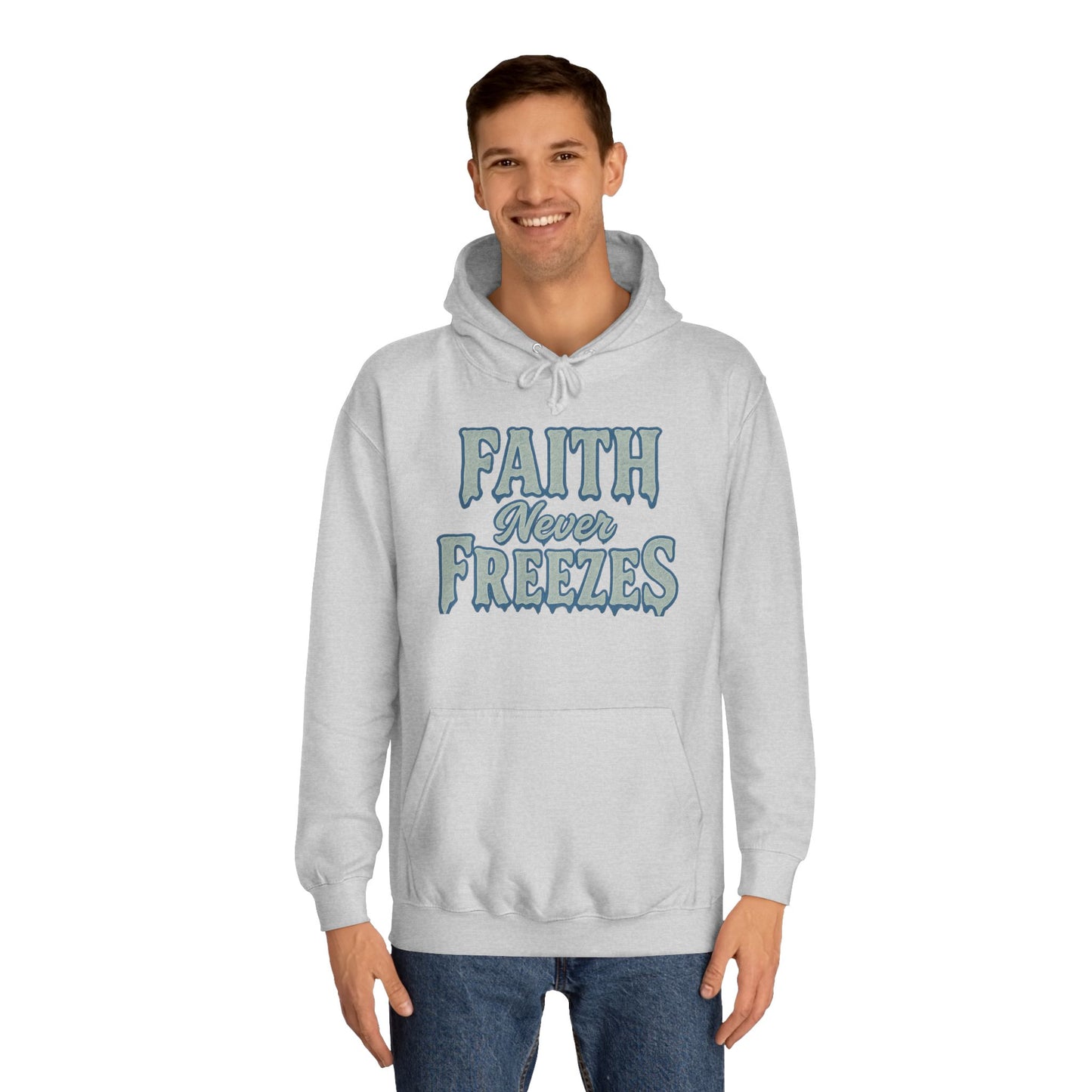 Faith Never Freezes Hoodie — Inspirational Christian Pullover
