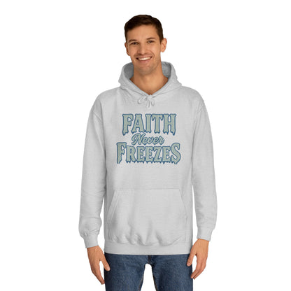 Faith Never Freezes Hoodie — Inspirational Christian Pullover