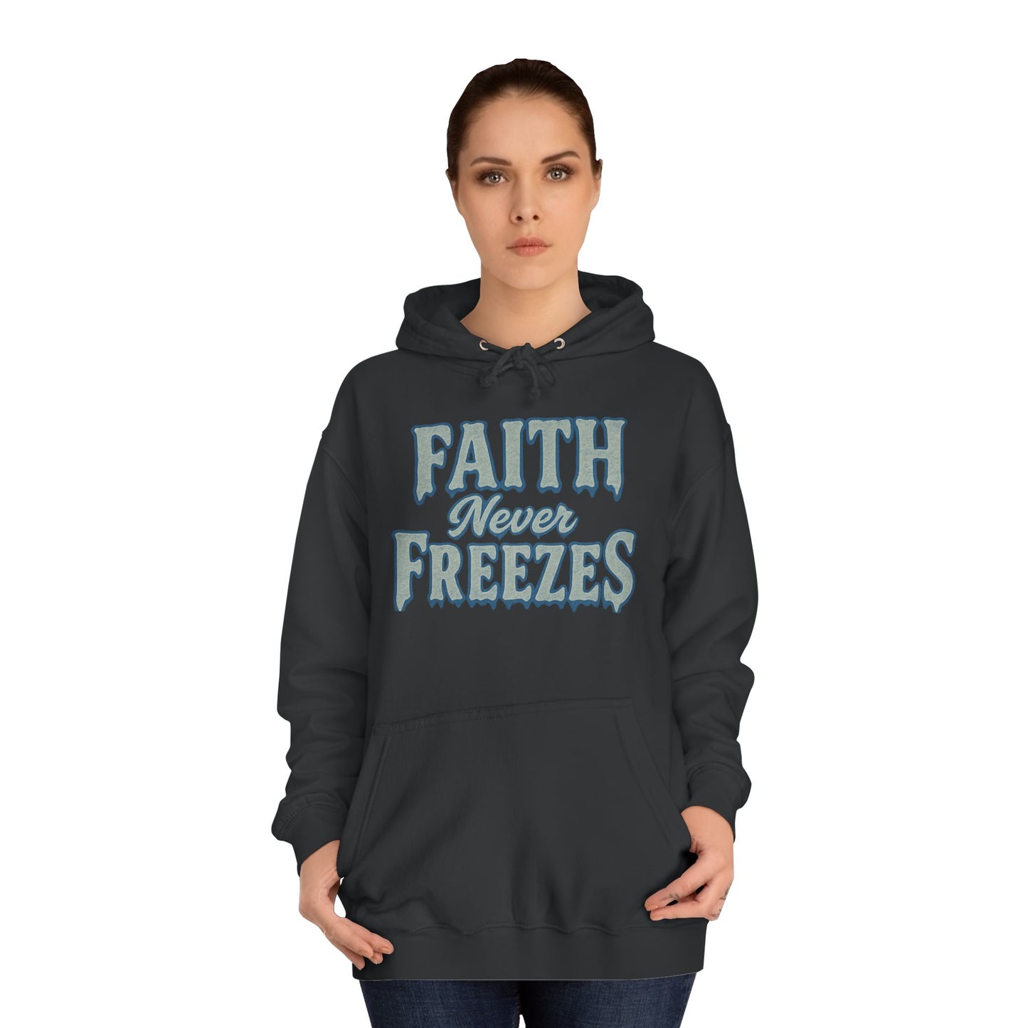 Faith Never Freezes Hoodie — Inspirational Christian Pullover